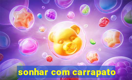 sonhar com carrapato